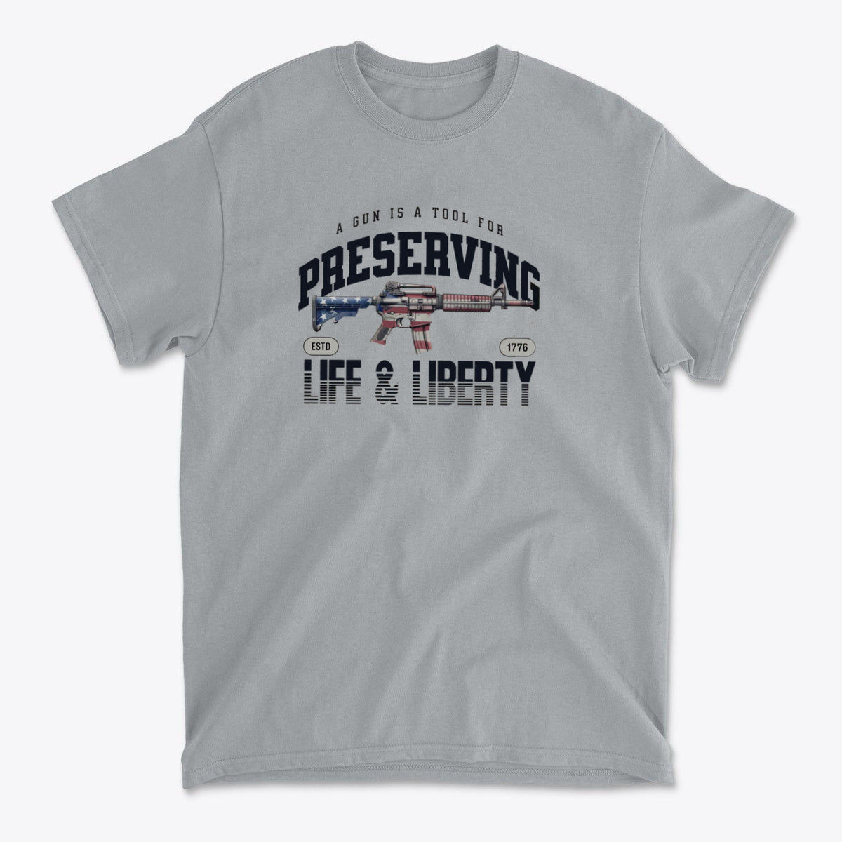 A Gun Is A Tool For Preserving Life and Liberty graphic tee showcasing patriotic design.