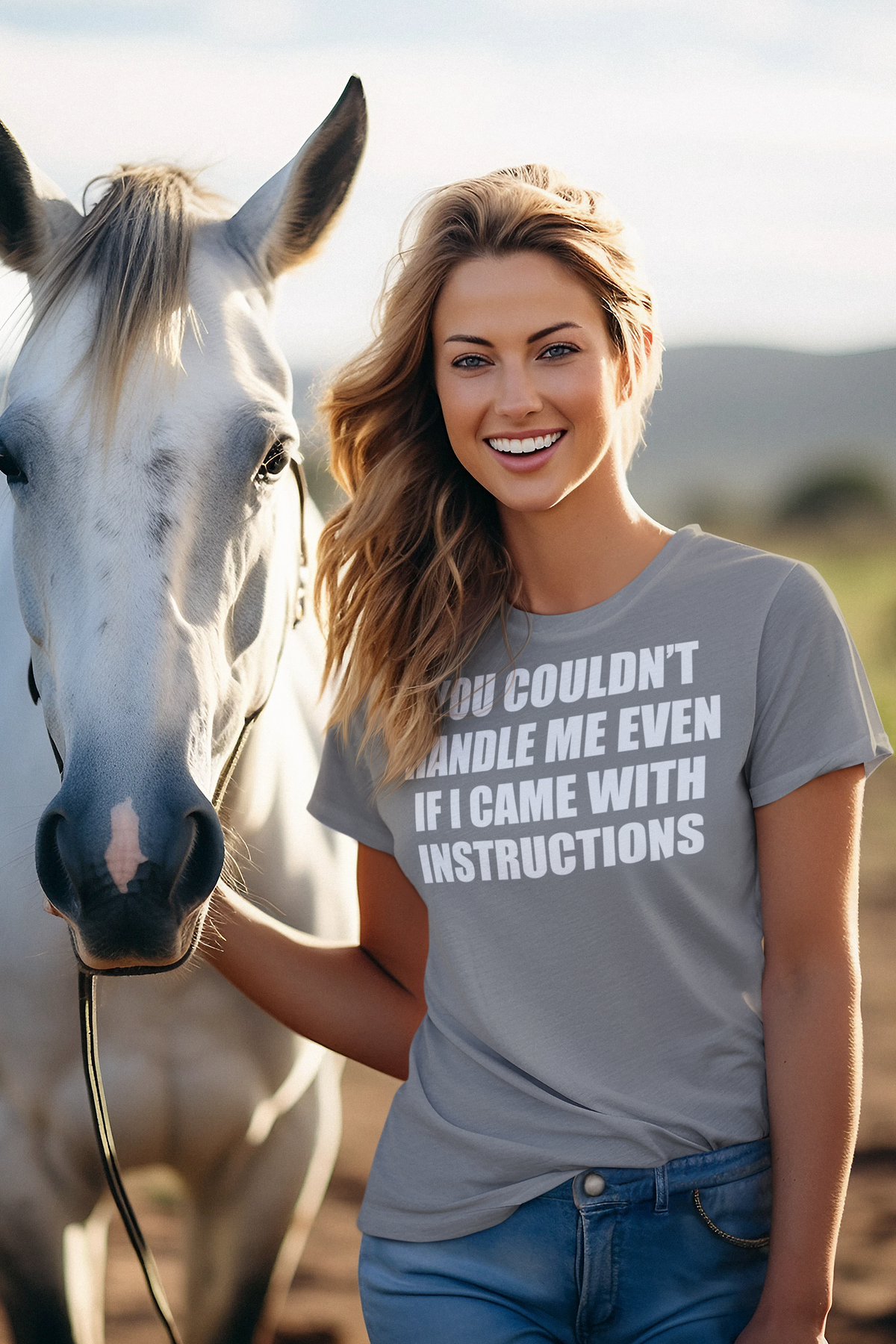 Woman wearing a "You Couldn't Handle Me Even If I Came With Instructions" t-shirt standing with a horse, showcasing confident fashion.