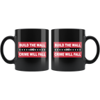 Border Security Equals Safer Land black mug with patriotic design and "Build the Wall and Crime Will Fall" message.
