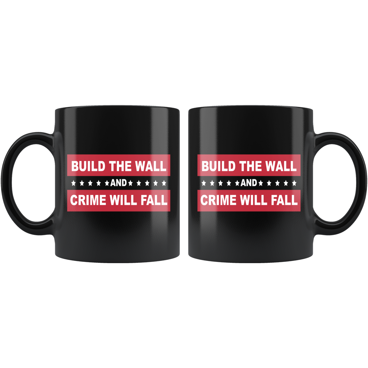 Border Security Equals Safer Land black mug with patriotic design and "Build the Wall and Crime Will Fall" message.