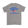 T-shirt with "Does My American Flag Offend You Call 1-800-LEAVE-THE-USA" and American flag design