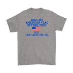 T-shirt with "Does My American Flag Offend You Call 1-800-LEAVE-THE-USA" and American flag design