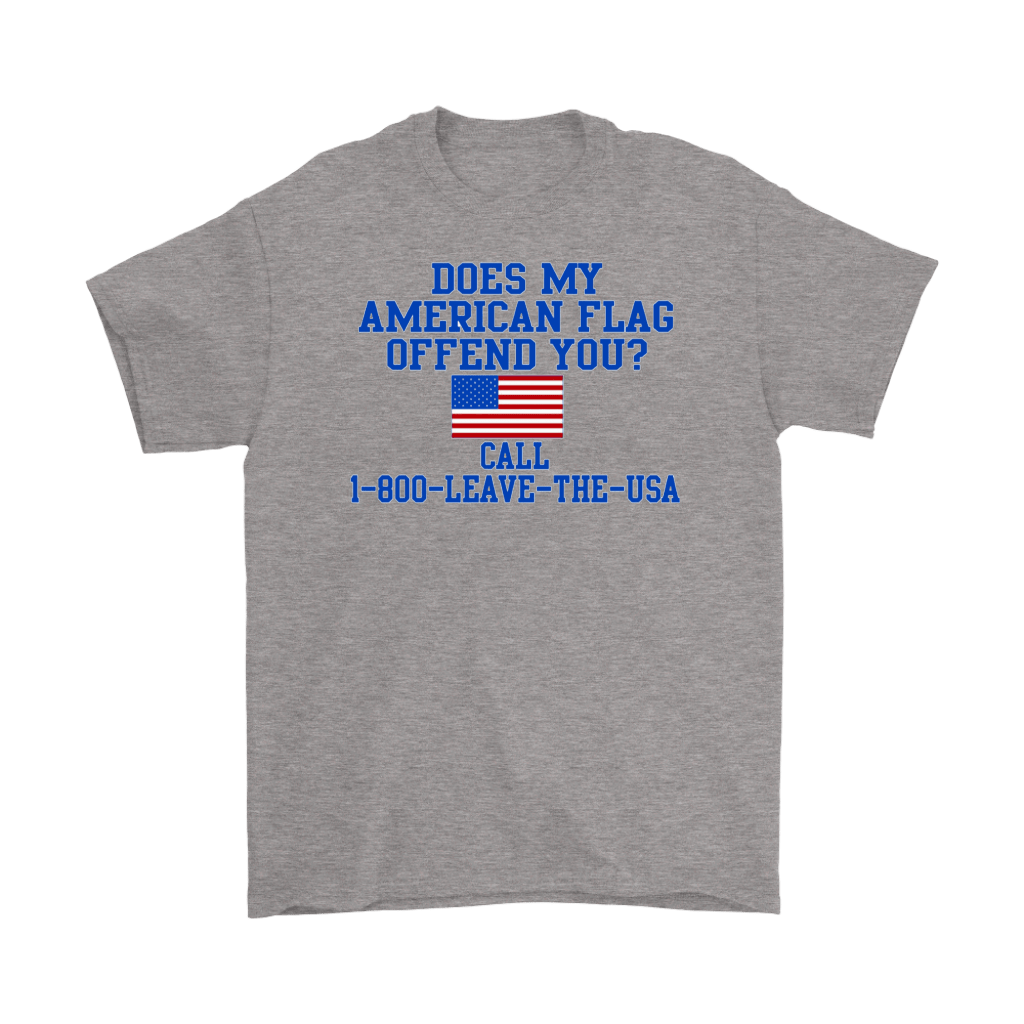 T-shirt with "Does My American Flag Offend You Call 1-800-LEAVE-THE-USA" and American flag design