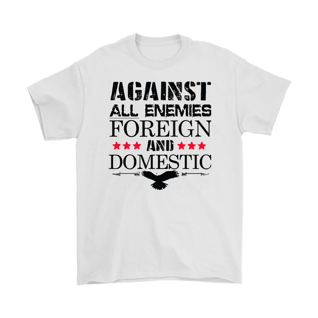 T-shirt with "Against All Enemies Foreign And Domestic" design, featuring patriotic theme and bold typography.