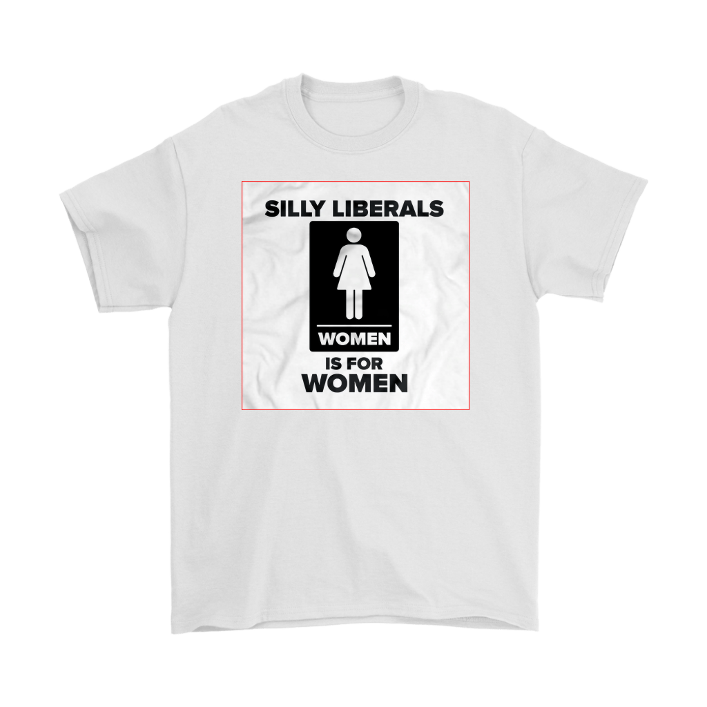 Silly Liberals Women Is For Women t-shirt featuring bold statement design in black and white.