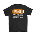 Black t-shirt featuring 'Hollow Point When You Care Enough To Send The Very Best' design with tactical theme.