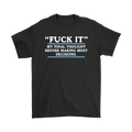 Black conservative statement t-shirt with 'Fuck It' bold text on the front, expressing individuality and conservative pride.