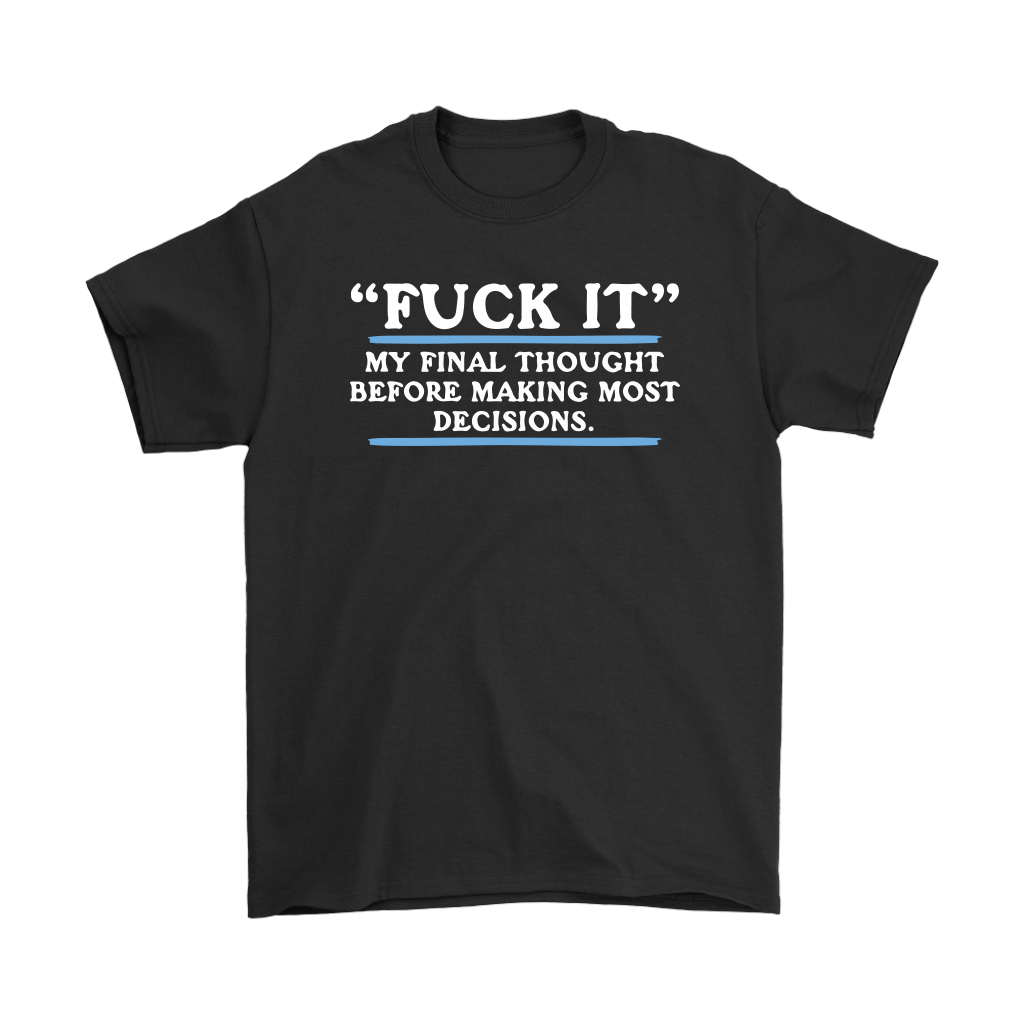 Black conservative statement t-shirt with 'Fuck It' bold text on the front, expressing individuality and conservative pride.