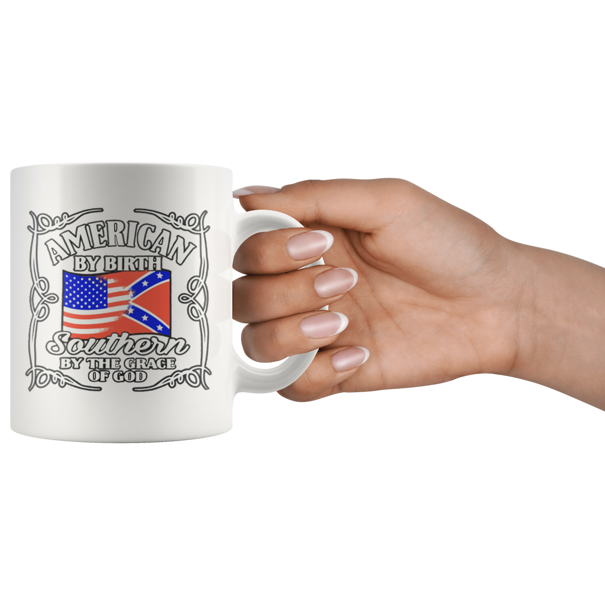 Hand holding a mug with American By Birth Southern By The Grace Of God Wht design, featuring American and Southern flags.