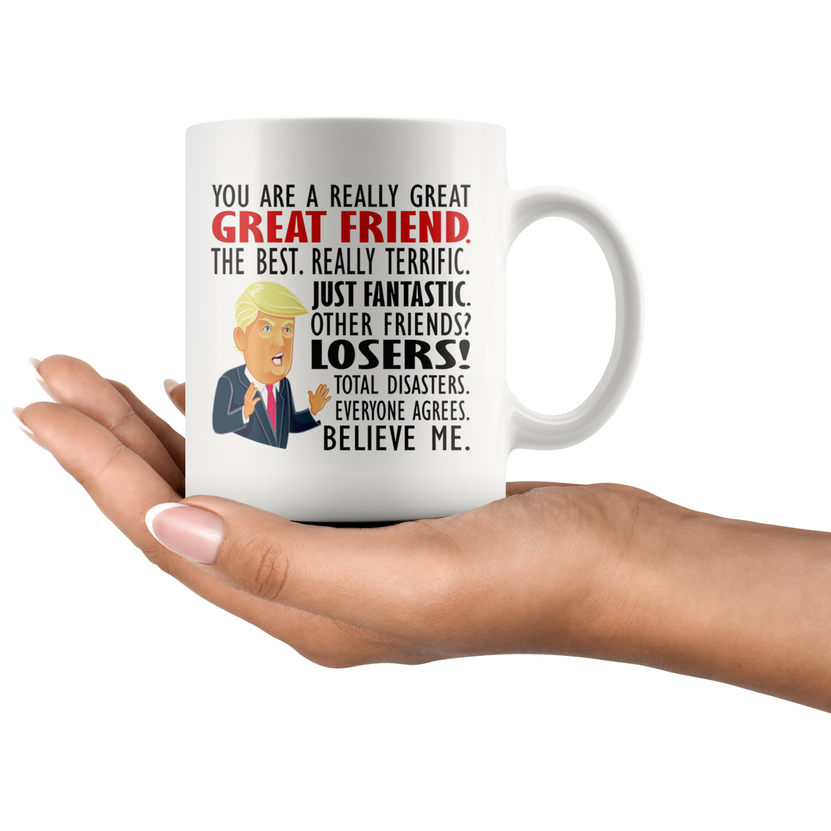 "You Are The Best Friend Really Terrific Design" ceramic mug held in hand, featuring vibrant colors with a humorous quote.