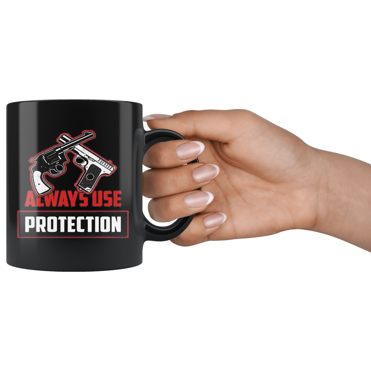 Black ceramic mug with 'Always Use Protection Statement Graphic' design held by hand, featuring premium ORCA coating.