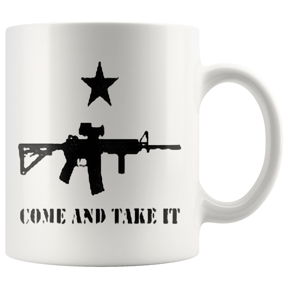 Come And Take It Star Over AR-15 Cup featuring AR-15 image and star, promoting Second Amendment rights and historical defiance.